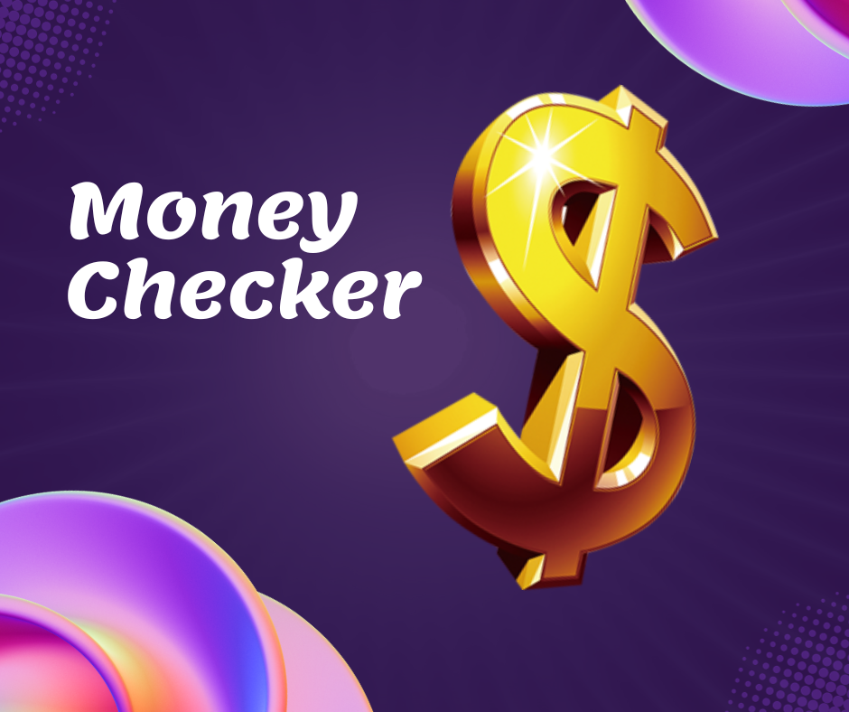 Money checker