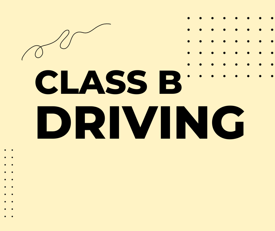 Class B Driving