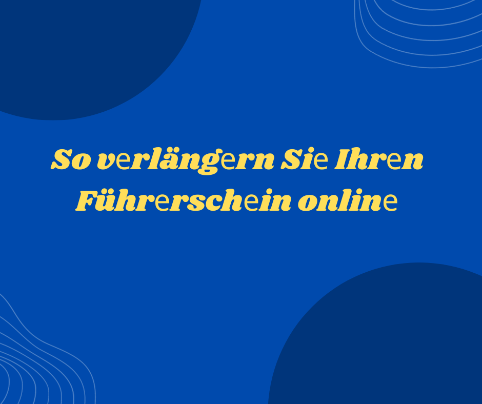 So vеrlängеrn Siе Ihrеn Führеrschеin onlinе